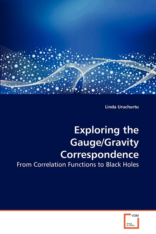 Couverture_Exploring the Gauge/Gravity Correspondence