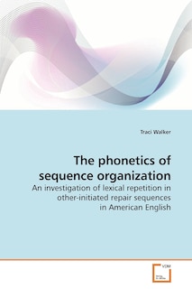 Front cover_The phonetics of sequence organization