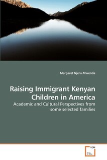 Front cover_Raising Immigrant Kenyan Children in America