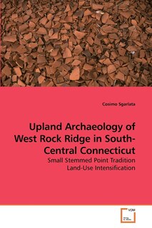 Couverture_Upland Archaeology of West Rock Ridge in South-Central Connecticut