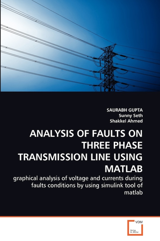 Front cover_Analysis of Faults on Three Phase Transmission Line Using MATLAB