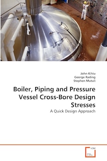 Couverture_Boiler, Piping and Pressure Vessel Cross-Bore Design Stresses