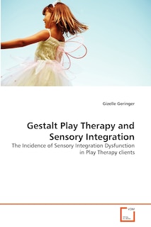 Front cover_Gestalt Play Therapy and Sensory Integration