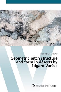 Couverture_Geometric pitch structure and form in déserts by Edgard Varèse