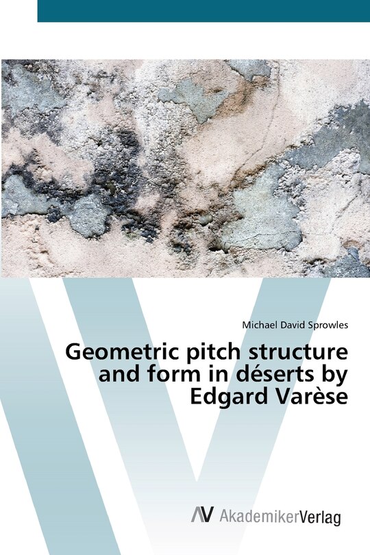 Couverture_Geometric pitch structure and form in déserts by Edgard Varèse