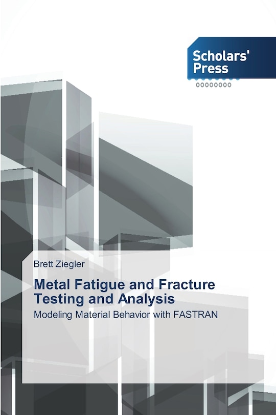 Couverture_Metal Fatigue and Fracture Testing and Analysis