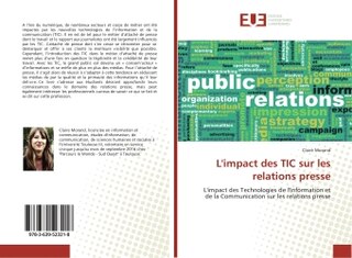 L' impact des TIC sur les relations presse: L'impact des Technologies de l'Information et de la Communication sur les relations presse