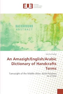 Front cover_An Amazigh/english/arabic Dictionary Of Handcrafts Terms