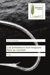 Front cover_Les prédateurs font toujours face au courant