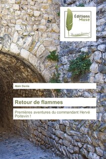Front cover_Retour de flammes : Premières aventures du commandant Hervé Poitevin !