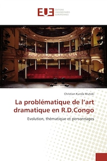 La problématique de l'art dramatique en r.d.congo