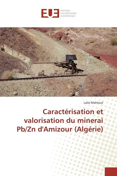 Couverture_Caractérisation et valorisation du minerai Pb/Zn d'Amizour (Algérie)