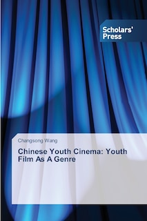 Chinese Youth Cinema: Youth Film As A Genre