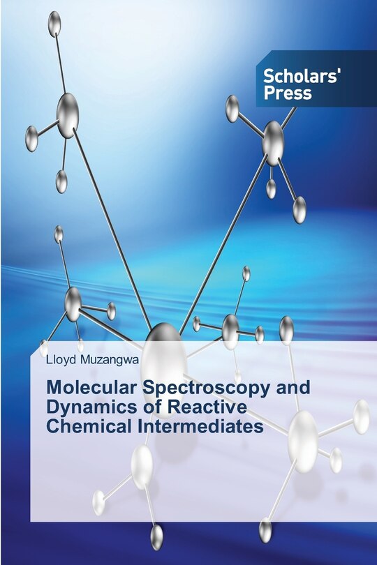 Couverture_Molecular Spectroscopy and Dynamics of Reactive Chemical Intermediates