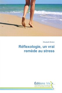 Couverture_R&eacute;flexologie, un vrai rem&egrave;de au stress