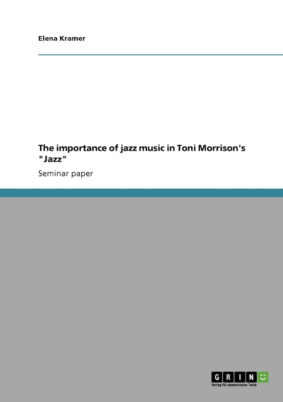 Front cover_The importance of jazz music in Toni Morrison's Jazz