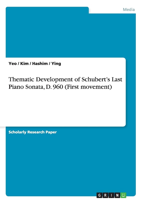 Front cover_Thematic Development of Schubert's Last Piano Sonata, D. 960 (First movement)