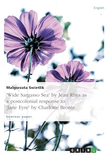 Front cover_Wide Sargasso Sea by Jean Rhys as a postcolonial response to Jane Eyre by Charlotte Bronte