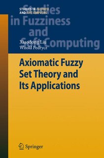 Couverture_Axiomatic Fuzzy Set Theory and Its Applications