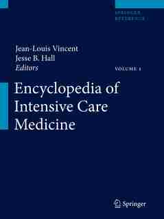 Encyclopedia of Intensive Care Medicine by Jean-Louis Vincent