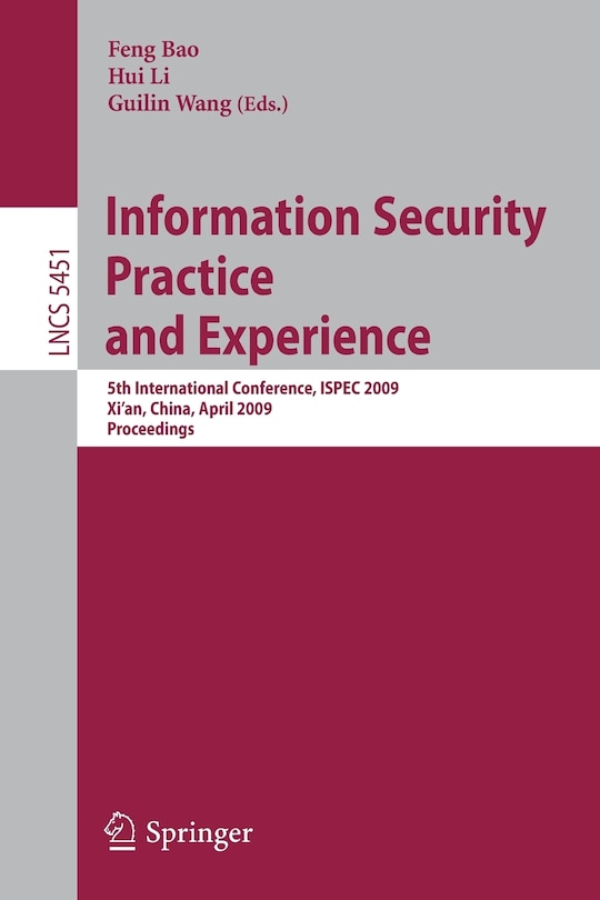 Information Security Practice and Experience: 5th International Conference, ISPEC 2009 Xi'an, China, April 13-15, 2009 Proceedings