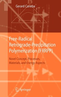 Front cover_Free-Radical Retrograde-Precipitation Polymerization (FRRPP)