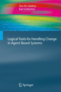 Front cover_Logical Tools for Handling Change in Agent-Based Systems