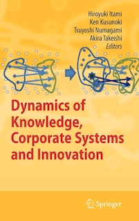 Front cover_Dynamics of Knowledge, Corporate Systems and Innovation