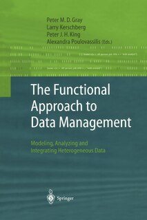 The Functional Approach to Data Management: Modeling, Analyzing and Integrating Heterogeneous Data