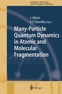 Couverture_Many-Particle Quantum Dynamics in Atomic and Molecular Fragmentation