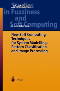 Front cover_New Soft Computing Techniques for System Modeling, Pattern Classification and Image Processing