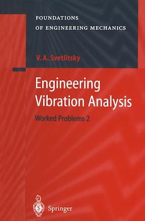 Engineering Vibration Analysis: Worked Problems 2