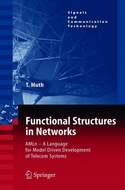 Functional Structures in Networks: Amln - A Language For Model Driven Development Of Telecom Systems