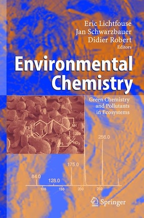 Environmental Chemistry: Green Chemistry and Pollutants in Ecosystems