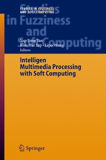 Front cover_Intelligent Multimedia Processing with Soft Computing