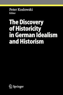 Front cover_The Discovery of Historicity in German Idealism and Historism