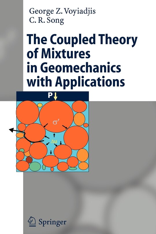 Front cover_The Coupled Theory of Mixtures in Geomechanics with Applications