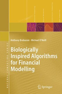 Biologically Inspired Algorithms for Financial Modelling