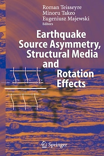 Front cover_Earthquake Source Asymmetry, Structural Media and Rotation Effects
