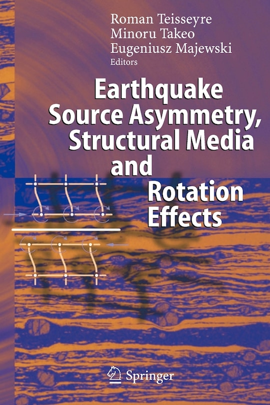 Front cover_Earthquake Source Asymmetry, Structural Media and Rotation Effects