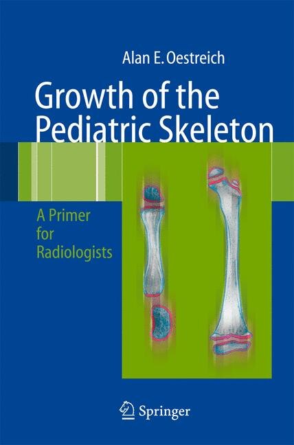 Growth of the Pediatric Skeleton: A Primer for Radiologists