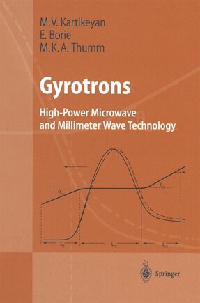 Gyrotrons: High-Power Microwave and Millimeter Wave Technology