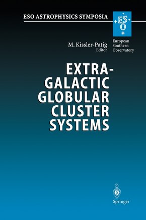 Extragalactic Globular Cluster Systems: Proceedings of the ESO Workshop Held in Garching, 27-30 August 2002