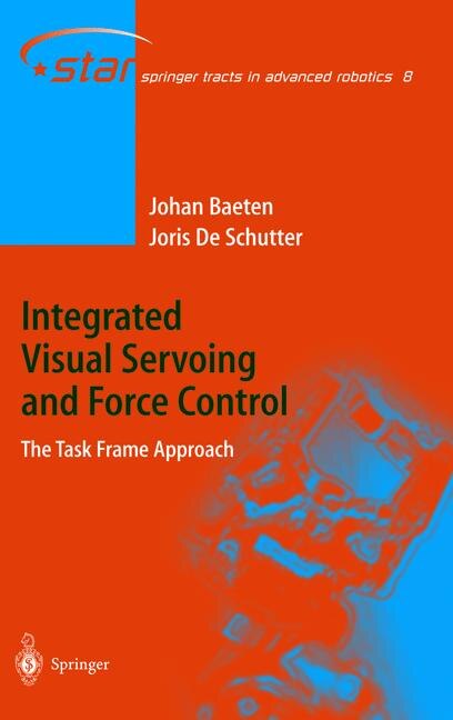 Front cover_Integrated Visual Servoing and Force Control
