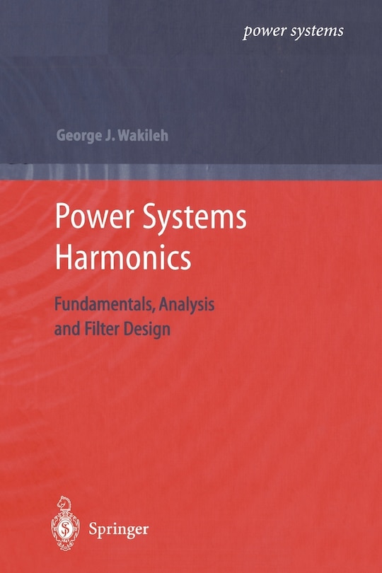 Power Systems Harmonics: Fundamentals, Analysis and Filter Design