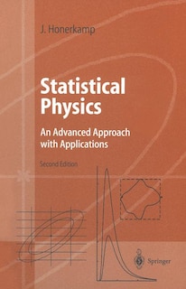 Statistical Physics: An Advanced Approach with Applications Web-enhanced with Problems and Solutions