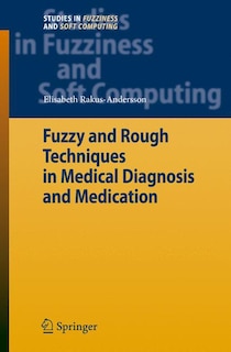 Front cover_Fuzzy and Rough Techniques in Medical Diagnosis and Medication