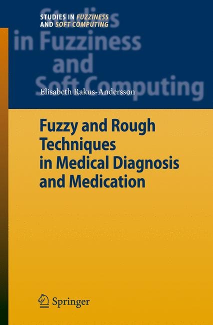 Front cover_Fuzzy and Rough Techniques in Medical Diagnosis and Medication