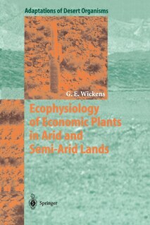 Front cover_Ecophysiology of Economic Plants in Arid and Semi-Arid Lands
