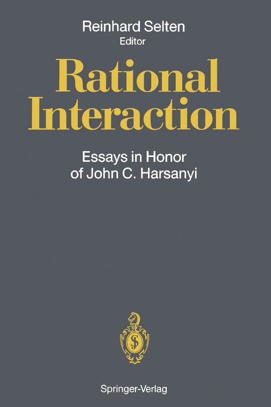 Rational Interaction: Essays in Honor of John C. Harsanyi